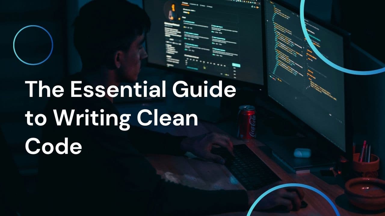 The Essential Guide to Writing Clean Code