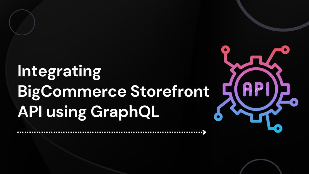 Integrating BigCommerce Storefront API using GraphQL