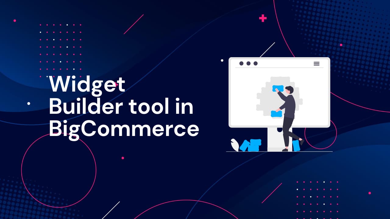 Create widget using Widget Builder tool in BigCommerce